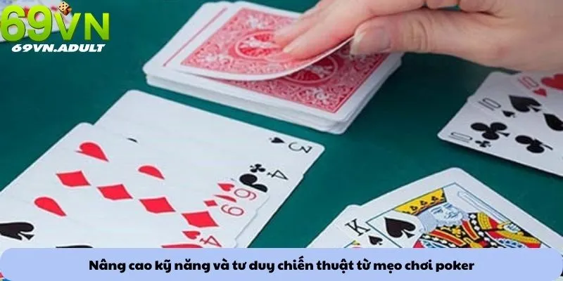 Mẹo chơi Poker 2 Nâng cao kỹ năng và tư duy chiến thuật từ mẹo chơi poker